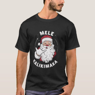 Mele Kalikimaka Hawaii Santa Hawaiian Merry Kristu T Shirt