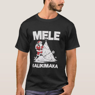 Mele Kalikimaka Hawaii Santa Hawaiian Merry Kristu T Shirt