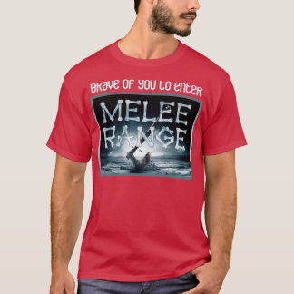 Melee Range på Black T Shirt
