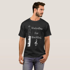 Melodies for the MInd T Shirt