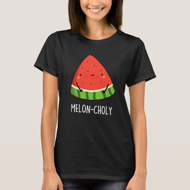 Melon-choly Funny Ledsen Watermelon Pun Mörk BG T Shirt (Framsida)
