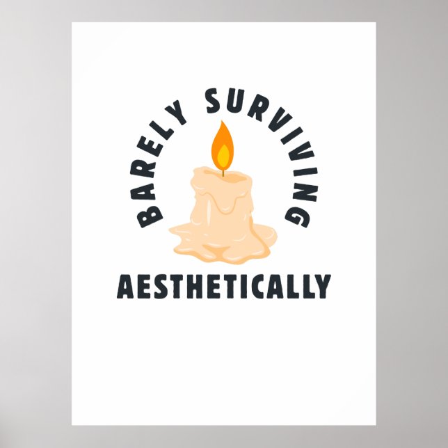 Melting Candle "Barely Surviving Aesthetically" Poster (Framsidan)
