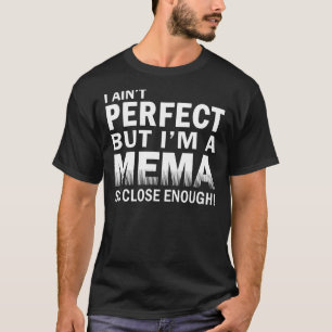 Mema Shirt Jag är inte perfekt, men Mema är så när T