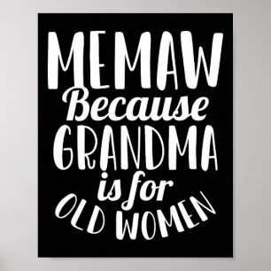 Memaw eftersom mormor är för gamla kvinnor Fynny M Poster