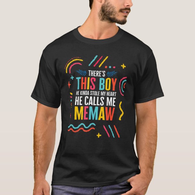 Memaw This Boy He Kinda Stole My Heart Spoiling Gr T Shirt (Framsida)