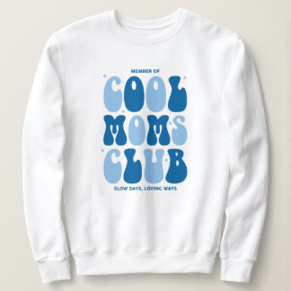 Member of cool moms club, slow days, loving ways t shirt
