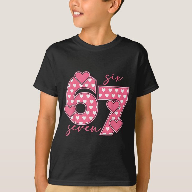 Meme 67 6 7 Six Seven Funny Valentines Day  T Shirt (Framsida)