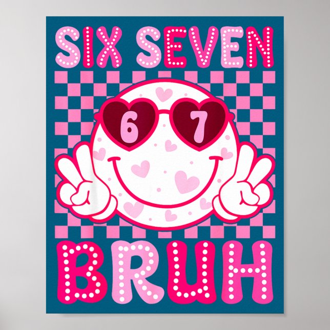 Meme 67 Valentine Bruh Six Seven Heart Women Girl  Poster (Framsidan)