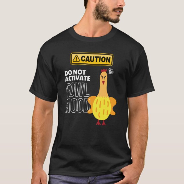Meme Caution Fowl Mood Angry Chicken Pet Humor T Shirt (Framsida)