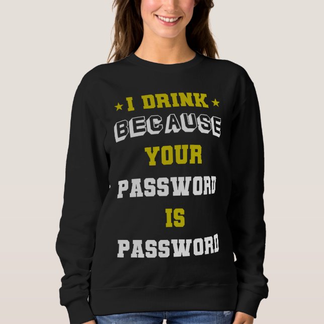 meme expert cyber säkerhet Jag dricker för att din T Shirt (Framsida)