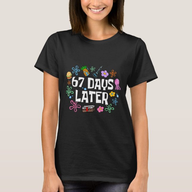Meme Lärare Elev 67 Dagar Senare Roligt 67:e Dag  T Shirt (Framsida)