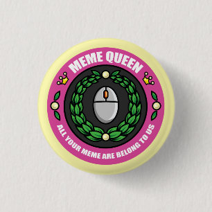Meme Queen Button Knapp