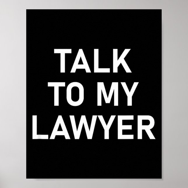 Meme Sayings, One Liners, Quotes, Talk To My Lawye Poster (Framsidan)