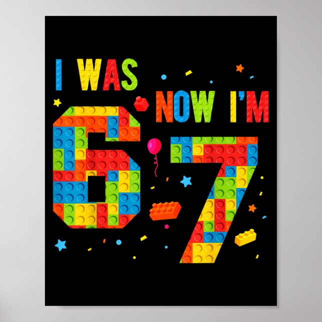 Meme Six Seven Boys Building Birthday I Was 6 Now  Poster (Framsidan)