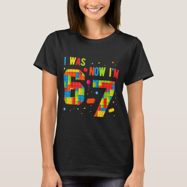 Meme Six Seven Boys Building Birthday I Was 6 Now  T Shirt (Framsida)