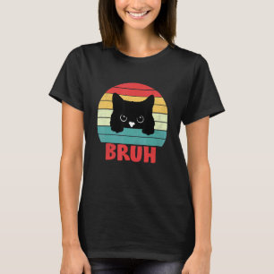 Meme som säger Bruh med Katt Hälsningar Tonåringar T Shirt