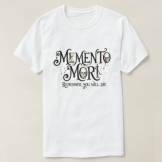 Memento Mori – Kom ihåg att du kommer att dö T Shirt