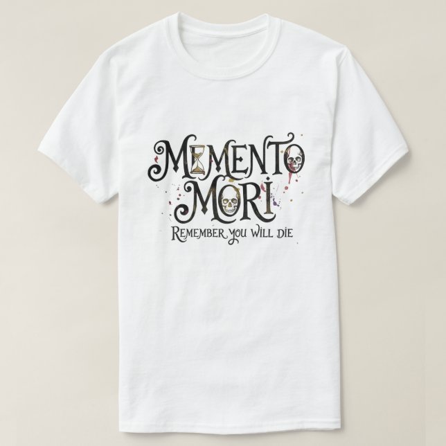 Memento Mori – Kom ihåg att du kommer att dö T Shirt (Design framsida)