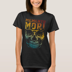 Memento Mori Stoicism Skull Quote Stoic Philosophy T Shirt