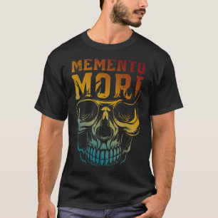 Memento Mori Stoicism Skull Quote Stoic Philosophy T Shirt