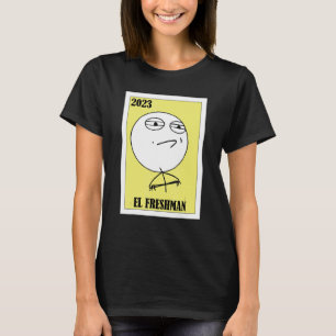 Memi Lottery Mexikansk lottery 2023 El Freshman T Shirt