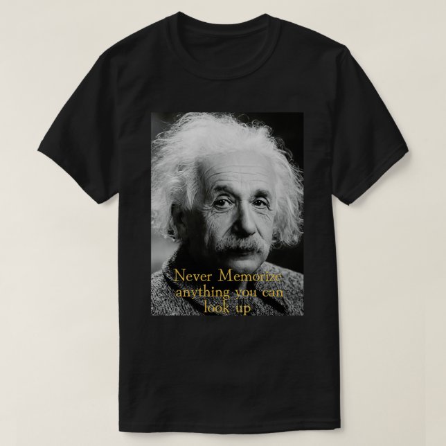Memoriera aldrig något du kan slå upp t shirt (Design framsida)