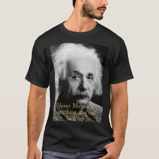 Memoriera aldrig något du kan slå upp t shirt