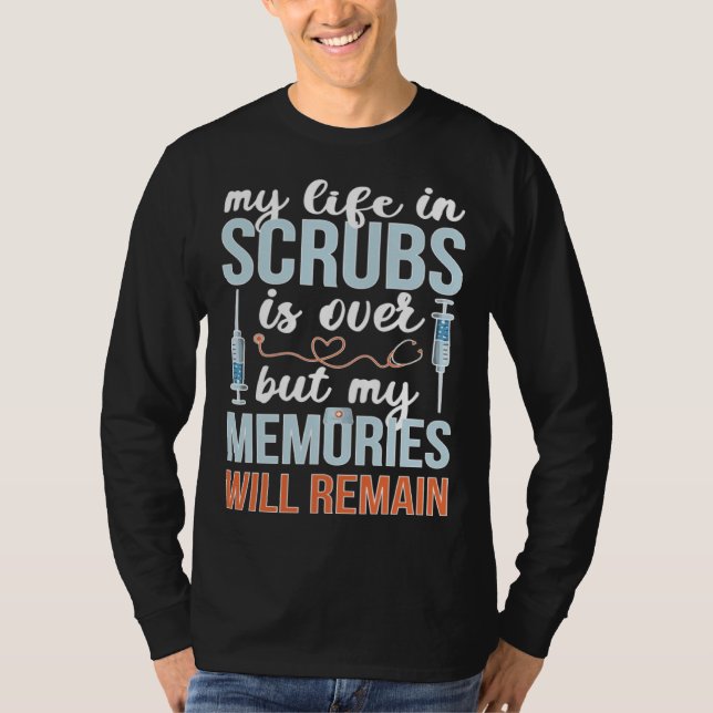 Memories Will Remain Retired Nurse Retirement Nurs T Shirt (Framsida)