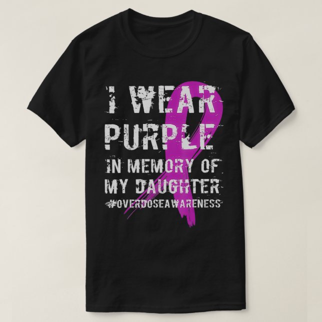 Memory Of Daughter Wear Purple Overdose Awareness  T Shirt (Design framsida)