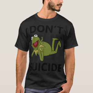 Memt Dont Kermit Suicide T Shirt