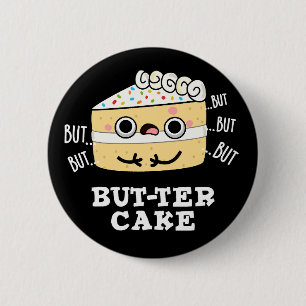 Men Cake Funny Butter Pun Mörk BG Knapp