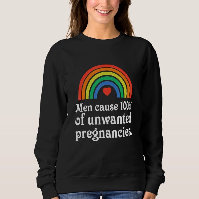 Men Cause 100 Of Unwanted Pregnancies Apparel T Shirt (Framsida)