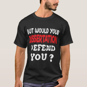 Men din avhandling skulle försvara dig Apparel T-S T Shirt