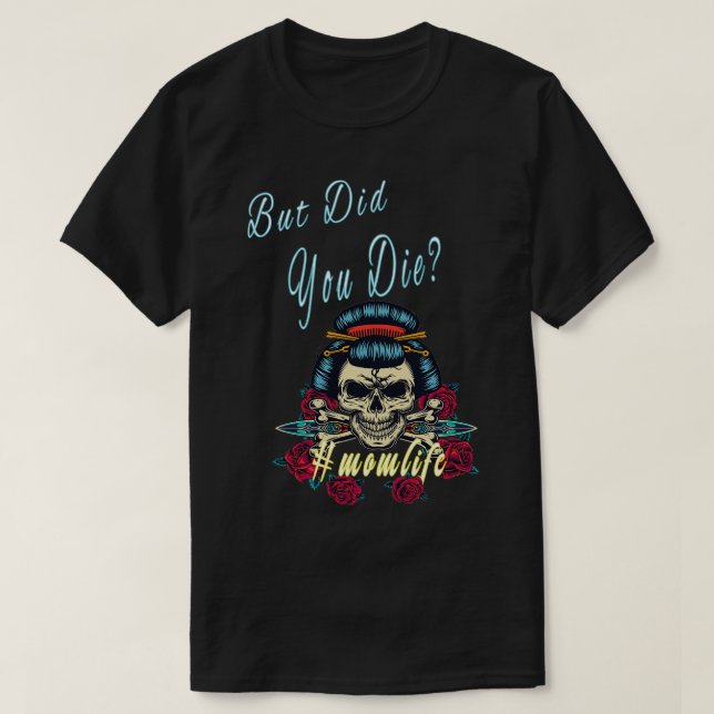 Men dog du Mamma Life? T Shirt (Design framsida)