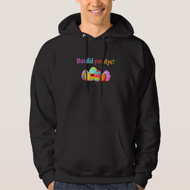 Men dog du Påskägg Dye Glad påsk Day Cu? Hoodie (Framsida)