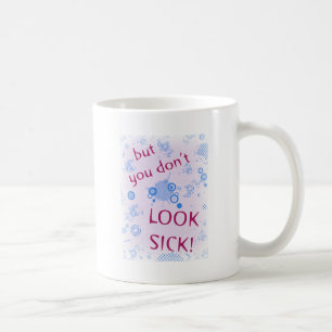 Men du ser inte sjuk! Osynlig Disability. Kaffemugg