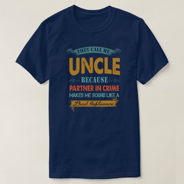 Men Father's Day They Call Me Uncle Partner In T Shirt (Design framsida)