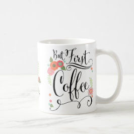Men för det första, Kaffe Blommigt Mugg