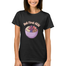Men först Açaí Söt Kawaii T-Shirt