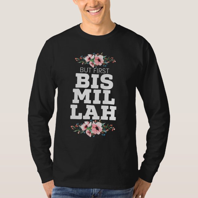 Men först Bismillah Allah Proud Muslim Islam Quran T Shirt (Framsida)
