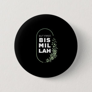 Men först Bismillah Muslim Islam Allah Mosque Gift Knapp