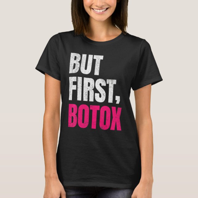 Men först Botox Ord T Shirt (Framsida)