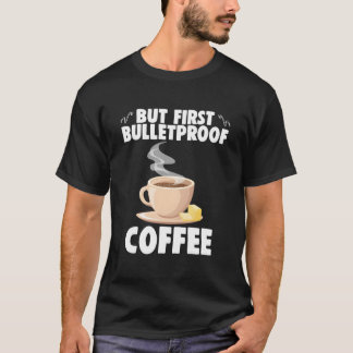 Men först Bulletproof Coffee Kaffeinhållig Barista T Shirt