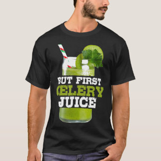 Men först Celery Juice Funny Raw Vegan Health Vege T Shirt