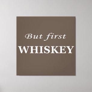 Men först citerar whiskey roligt canvastryck