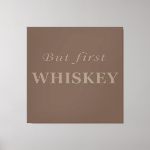 Men först citerar whiskey roligt canvastryck