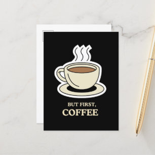 Men först, Coffee Funny Coffee Älskare Vykort