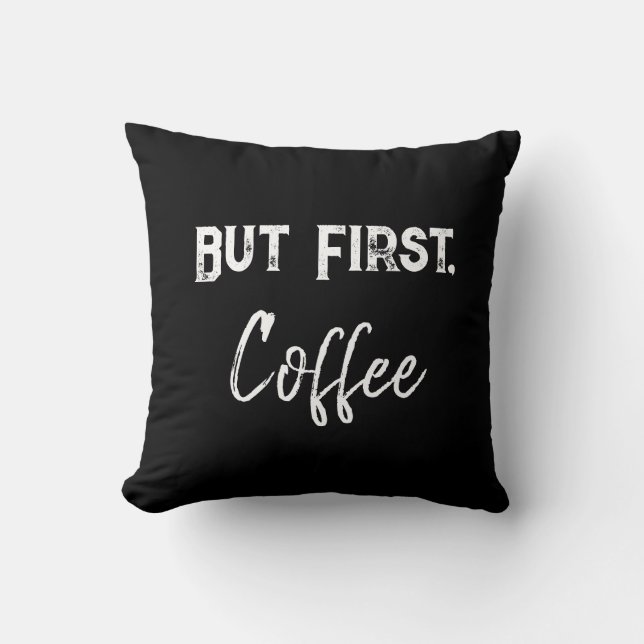 Men först, Coffee Shirt Kudde (Framsida)
