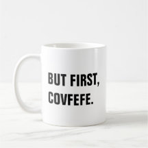 Men först, Covfefe Covfefe mugg