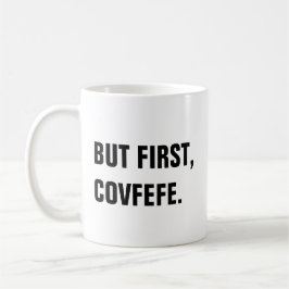 Men först, Covfefe Covfefe mugg